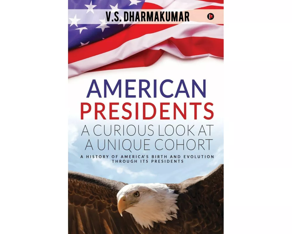 American Presidents - A Curious Look at a Unique Cohort