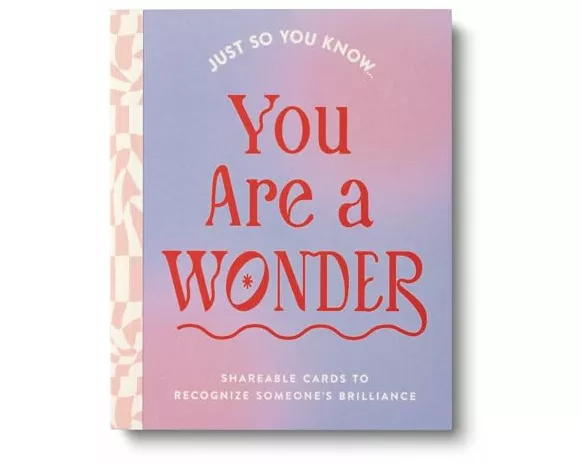 Just So You Know . . . You Are a Wonder