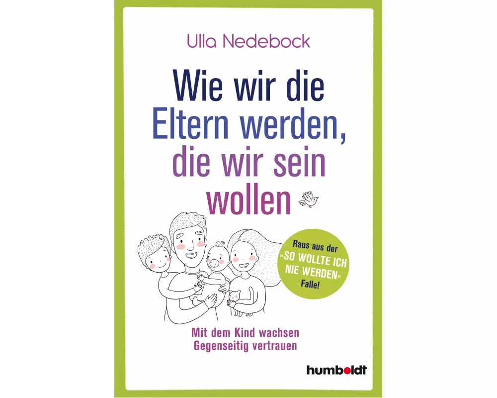 Wie wir die Eltern werden, die wir sein wollen