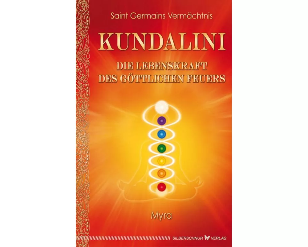 Kundalini - Die Lebenskraft des göttlichen Feuers