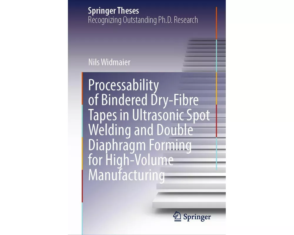 Processability of Bindered Dry-Fibre Tapes in Ultrasonic Spot Welding and Double Diaphragm Forming for High-Volume Manufacturing