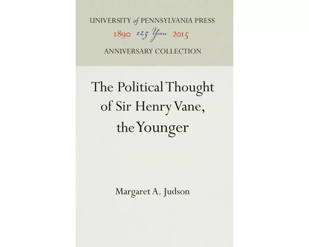 The Political Thought of Sir Henry Vane, the Younger