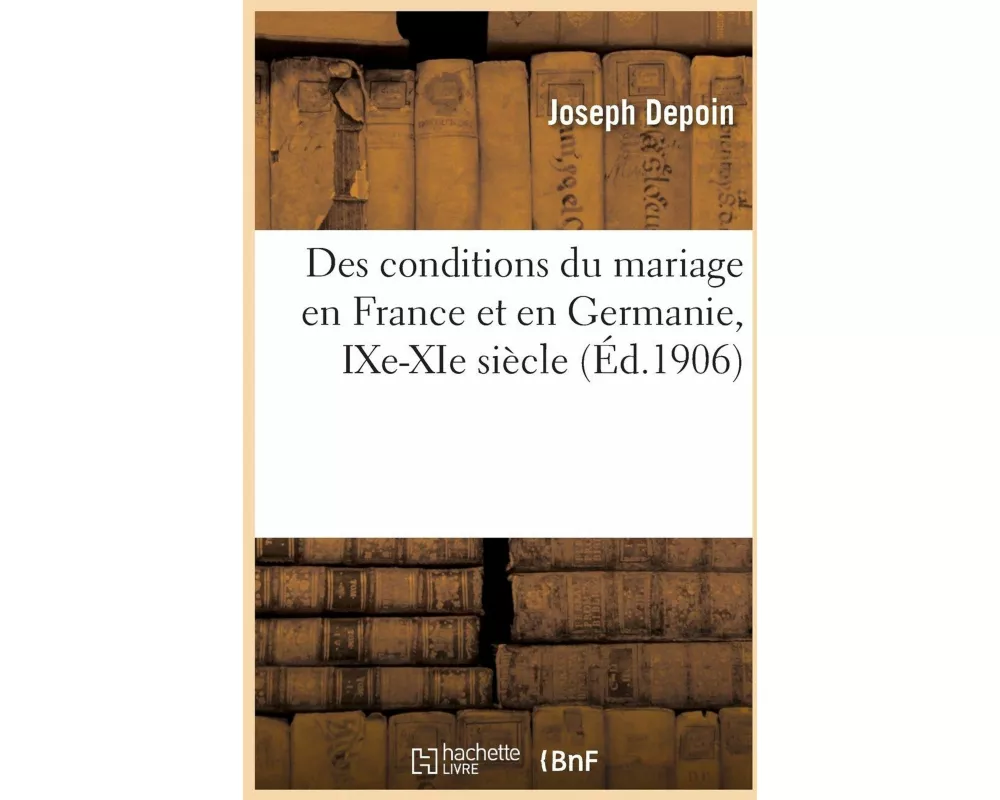 Des Conditions Du Mariage En France Et En Germanie, Ixe-XIE Siècle