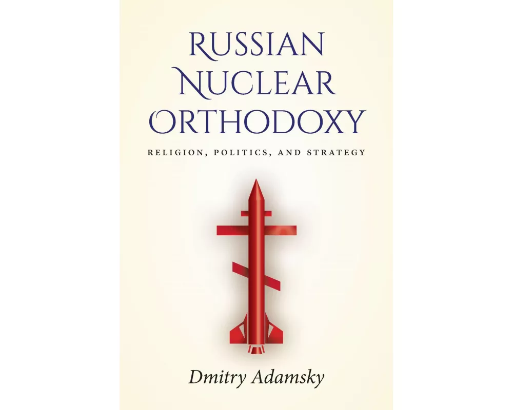 Russian Nuclear Orthodoxy