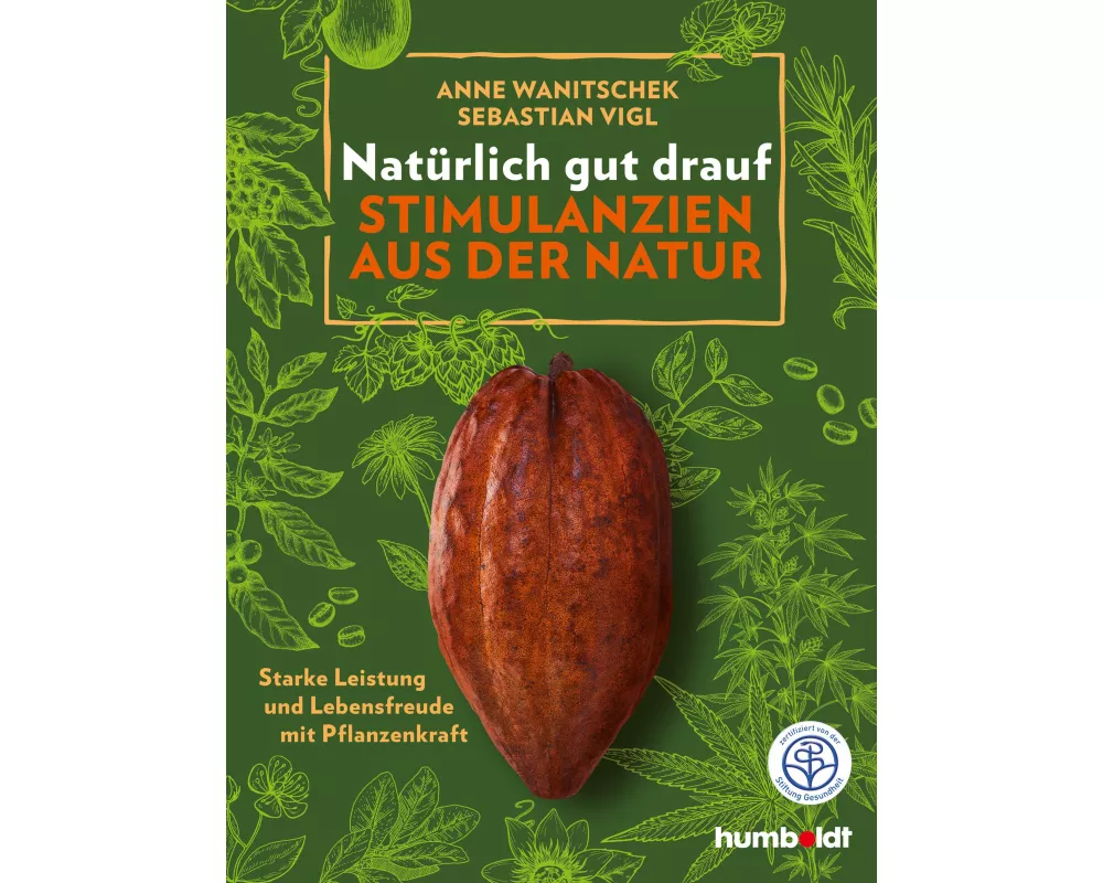 Natürlich gut drauf - Stimulanzien aus der Natur
