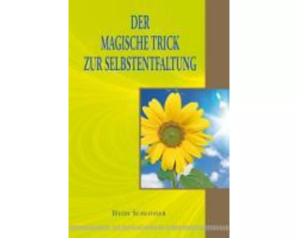 Der magische Trick zur Selbstentfaltung