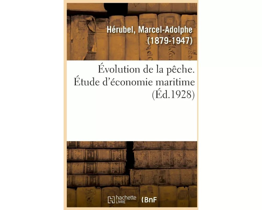 Évolution de la pêche. Étude d'économie maritime