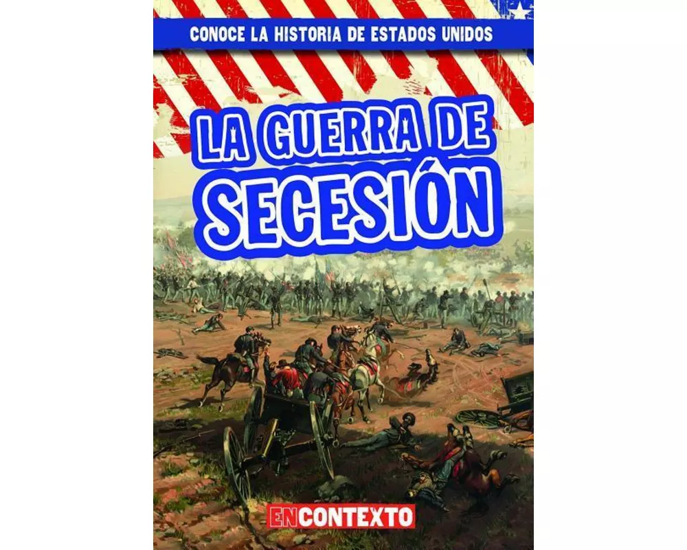 La Guerra de Secesión (the Civil War)