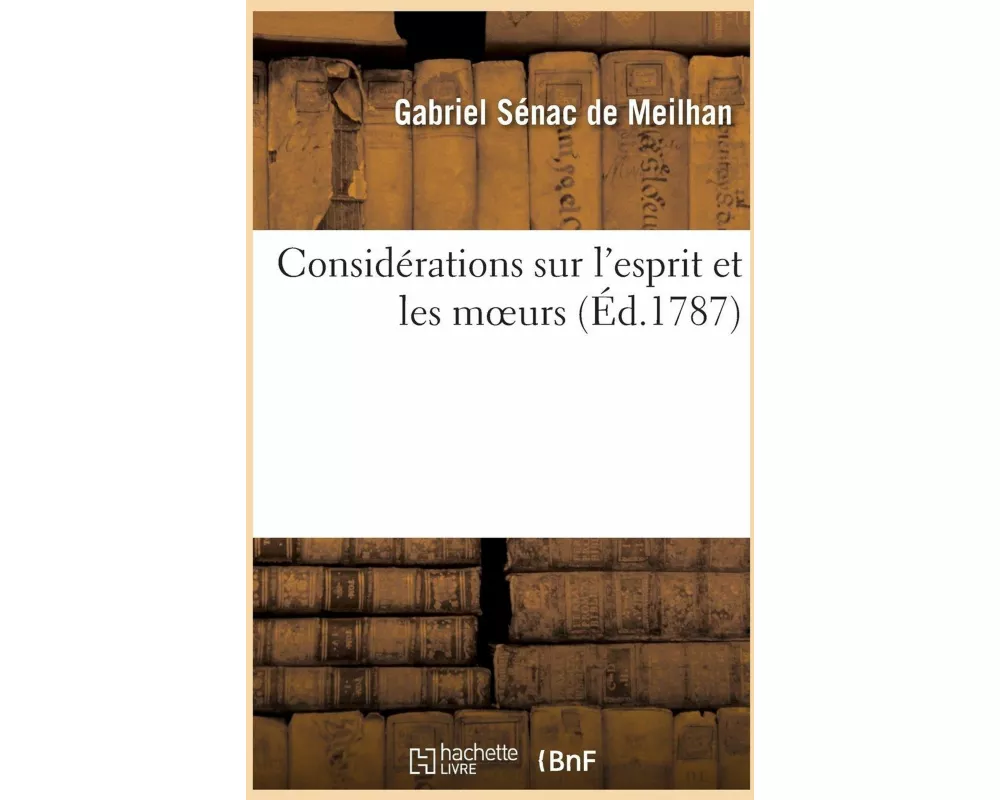 Considérations sur l'esprit et les moeurs
