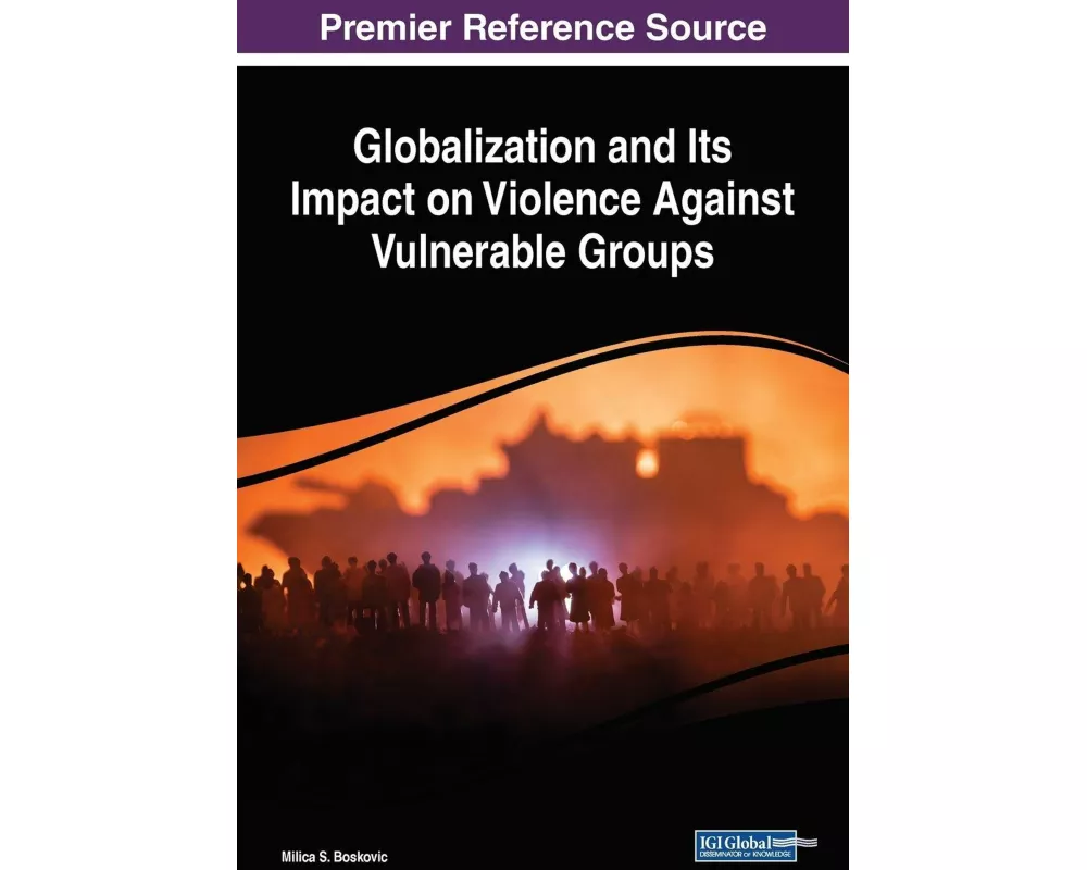 Globalization and Its Impact on Violence Against Vulnerable Groups