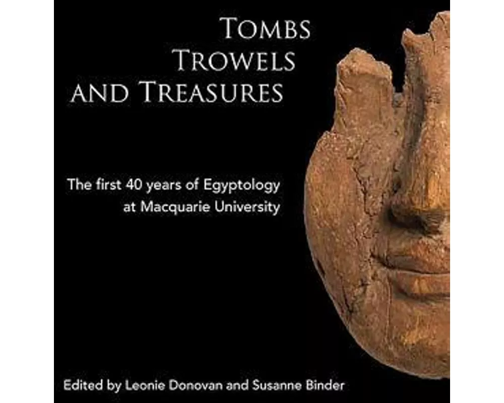Tombs Trowels and Treasures