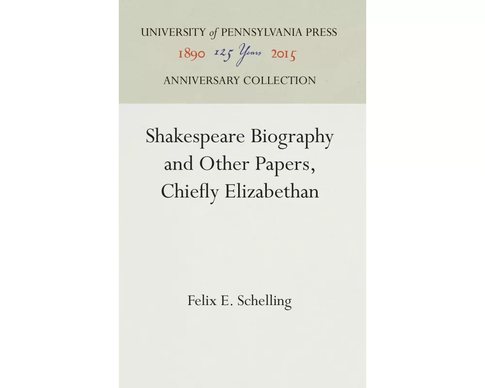 Shakespeare Biography and Other Papers, Chiefly Elizabethan