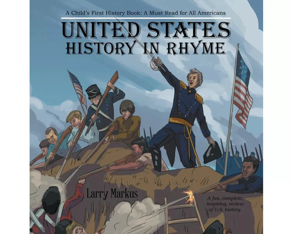 United States History in Rhyme: A Child's First History Book: A Must Read for All Americans