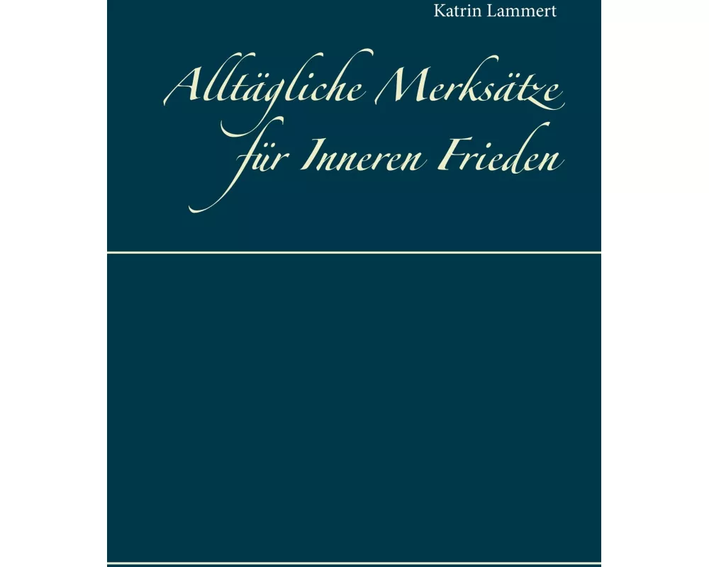 Alltägliche Merksätze für Inneren Frieden