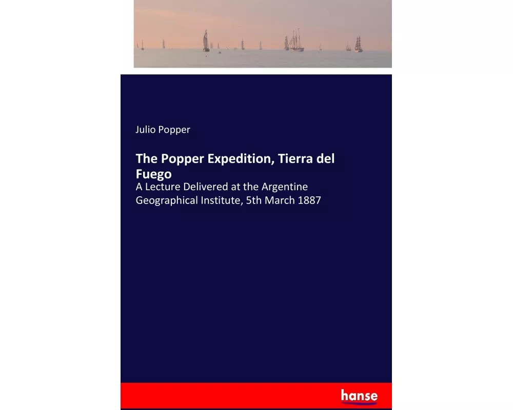 The Popper Expedition, Tierra del Fuego