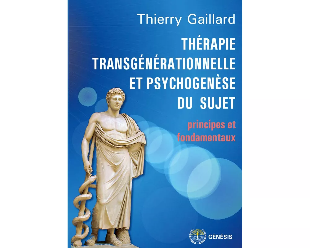 Thérapie transgénérationnelle et psychogenèse du sujet
