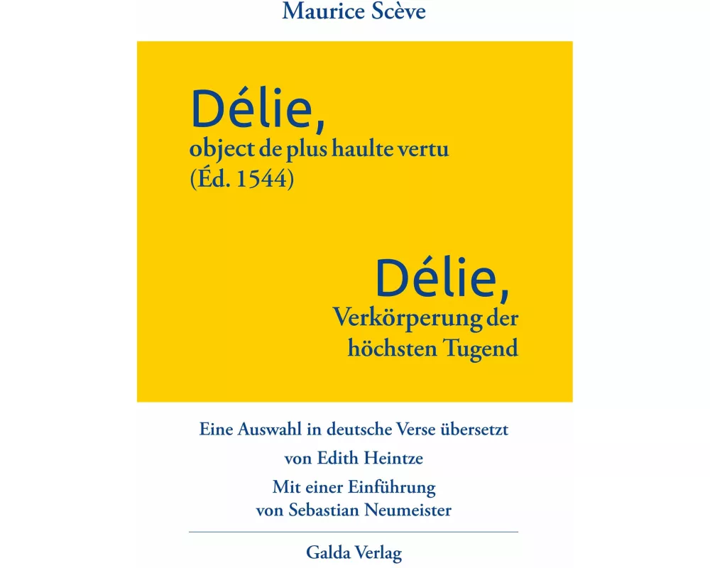Délie, objet de plus haulte vertu (Éd. 1544) - Délie, Verkörperung der höchsten Tugend