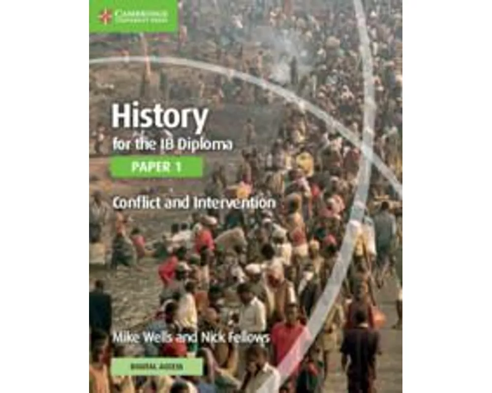 History for the Ib Diploma Paper 1 Conflict and Intervention with Digital Access (2 Years)