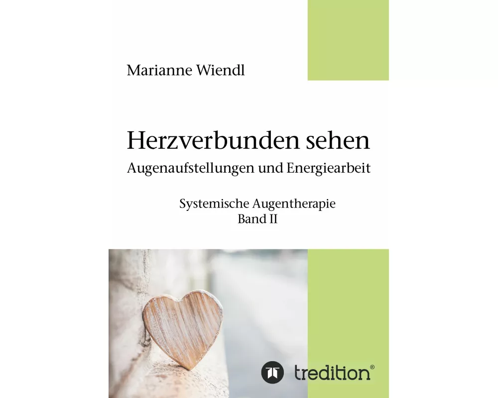 Herzverbunden sehen: Augenaufstellungen und Energiearbeit