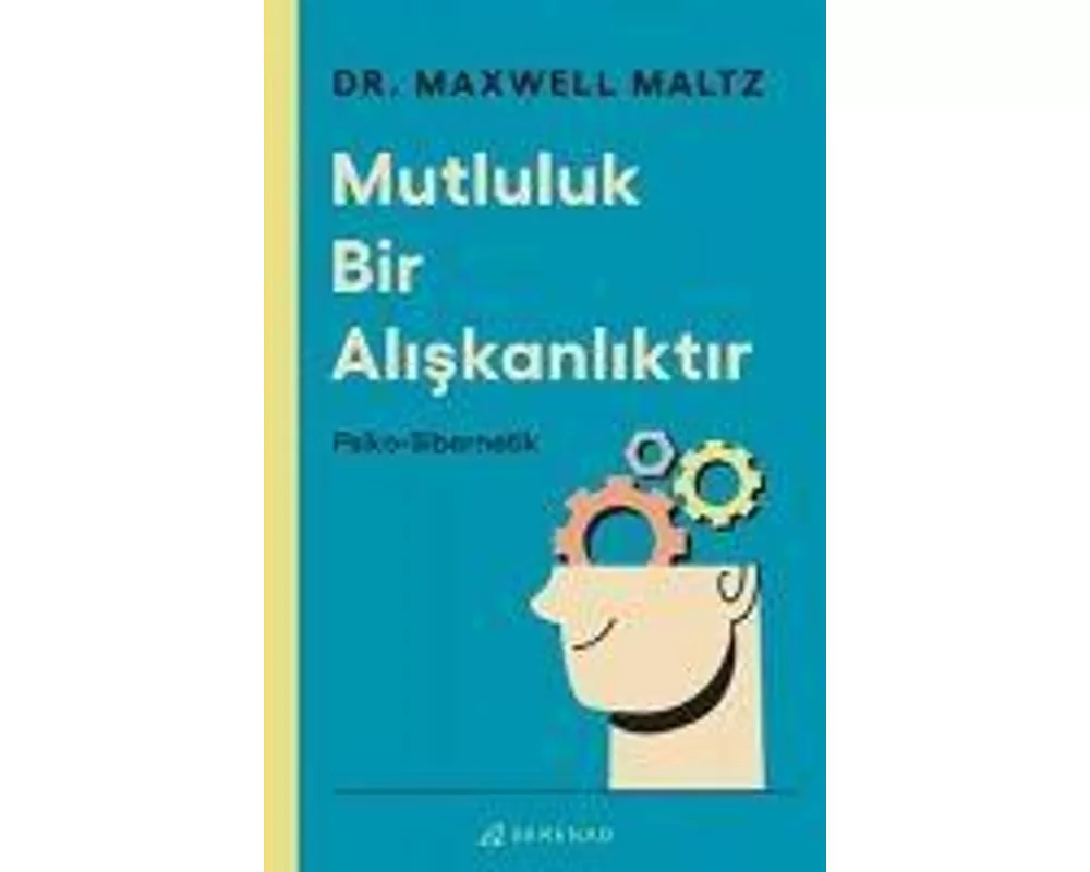 Mutluluk Bir Aliskanliktir