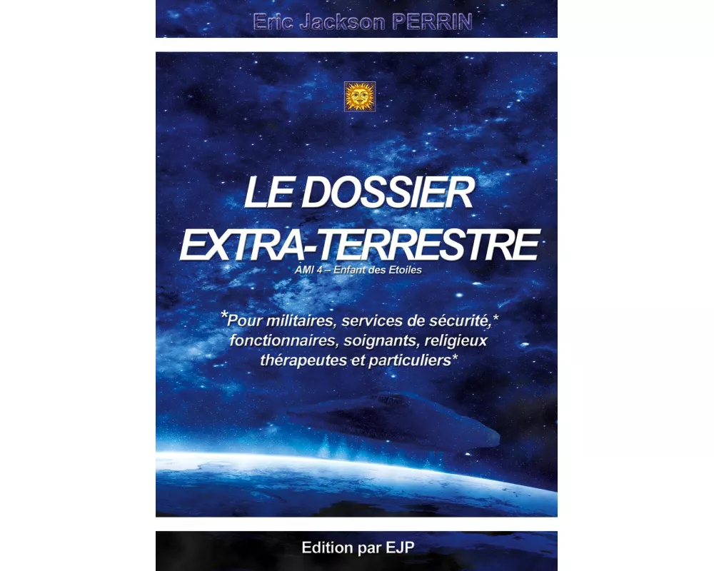 Le dossier extra-terrestre - Ami 4 Enfant des Etoiles