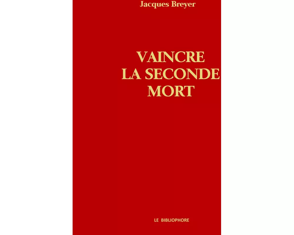 Vaincre la seconde mort