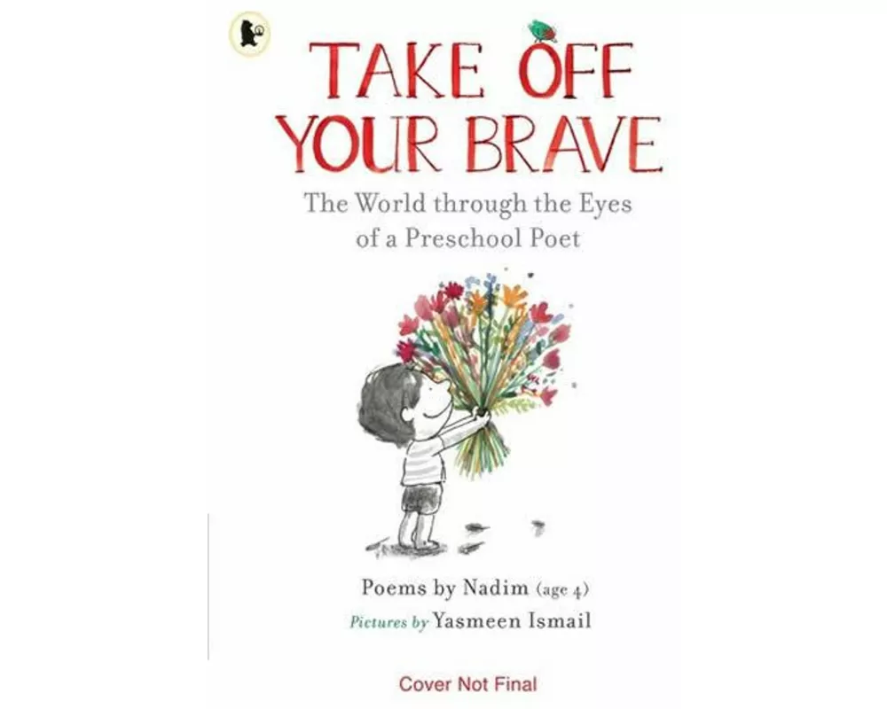 Take Off Your Brave: The World through the Eyes of a Preschool Poet
