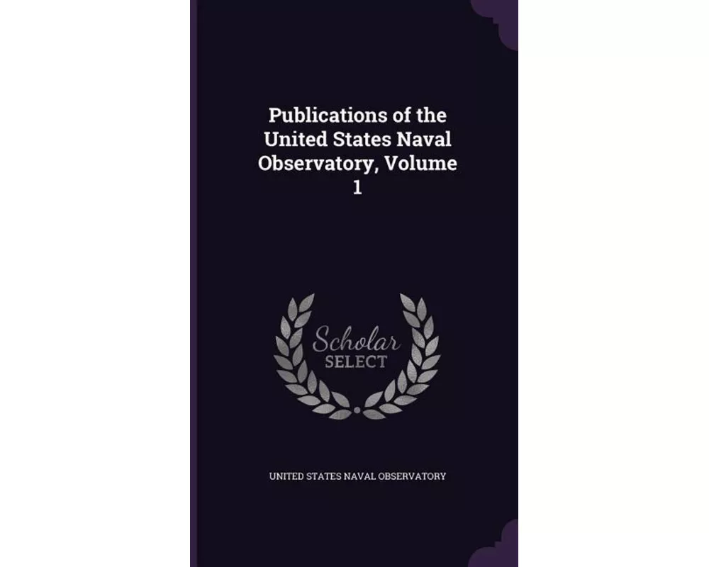 Publications of the United States Naval Observatory, Volume 1
