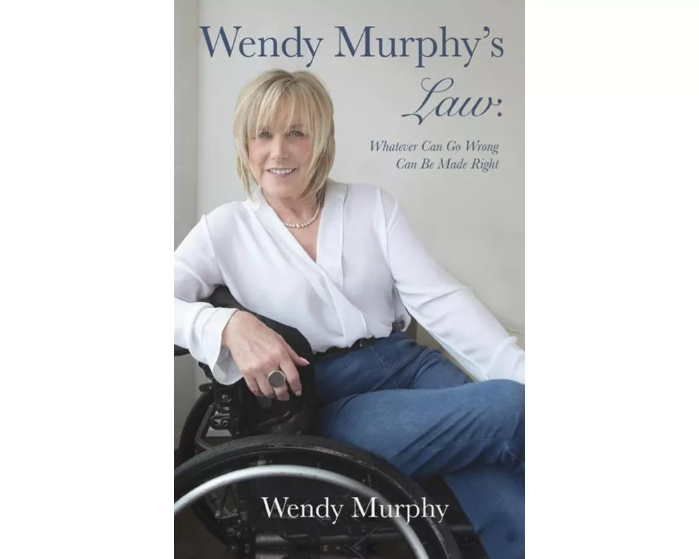 Wendy Murphy's Law: Whatever Can Go Wrong Can Be Made Right