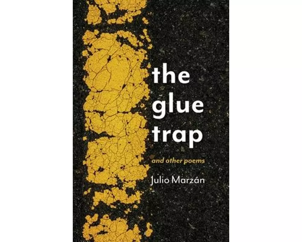 The Glue Trap: and Other Poems