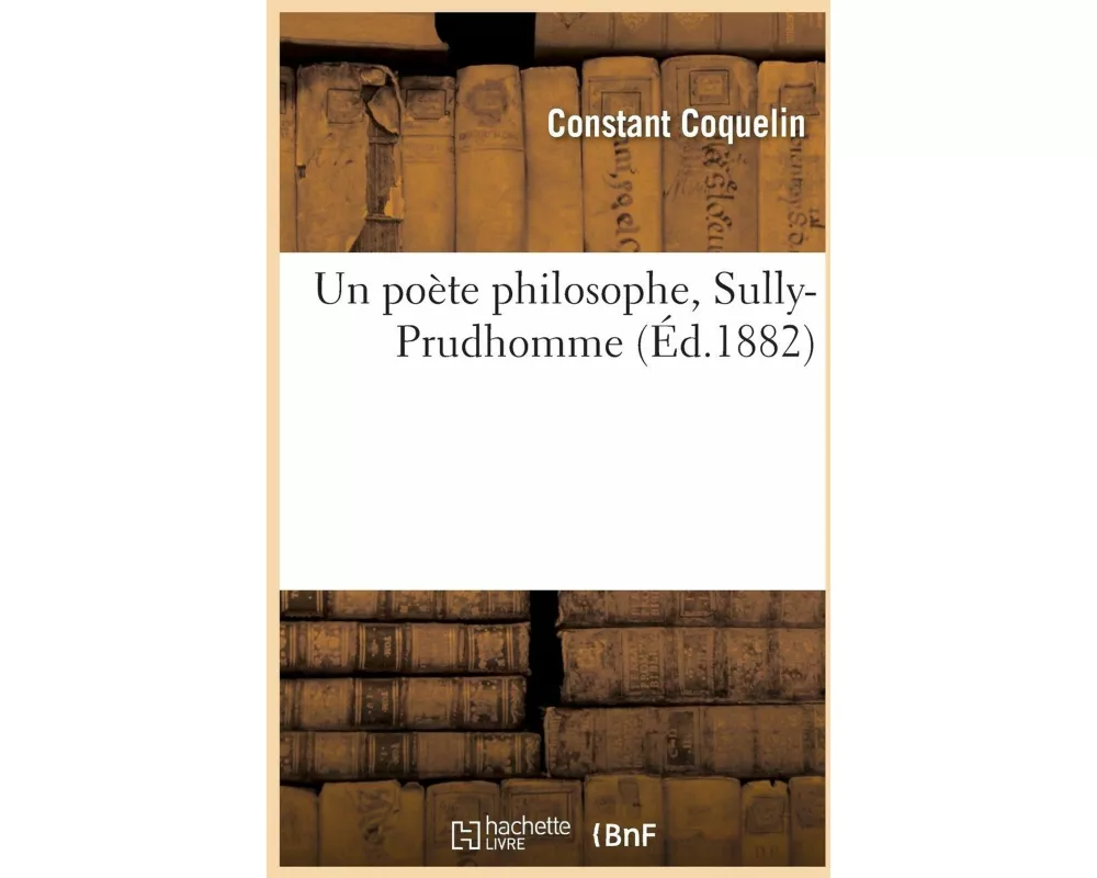 Un poète philosophe, Sully-Prudhomme