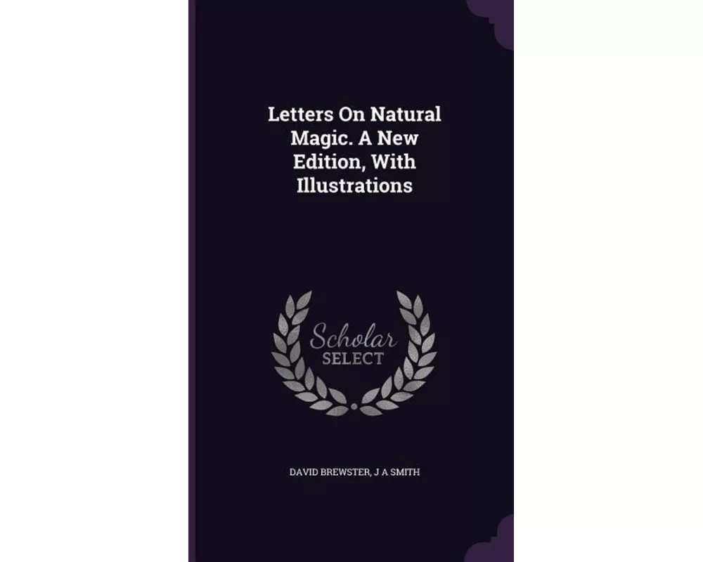 Letters on Natural Magic. a New Edition, with Illustrations
