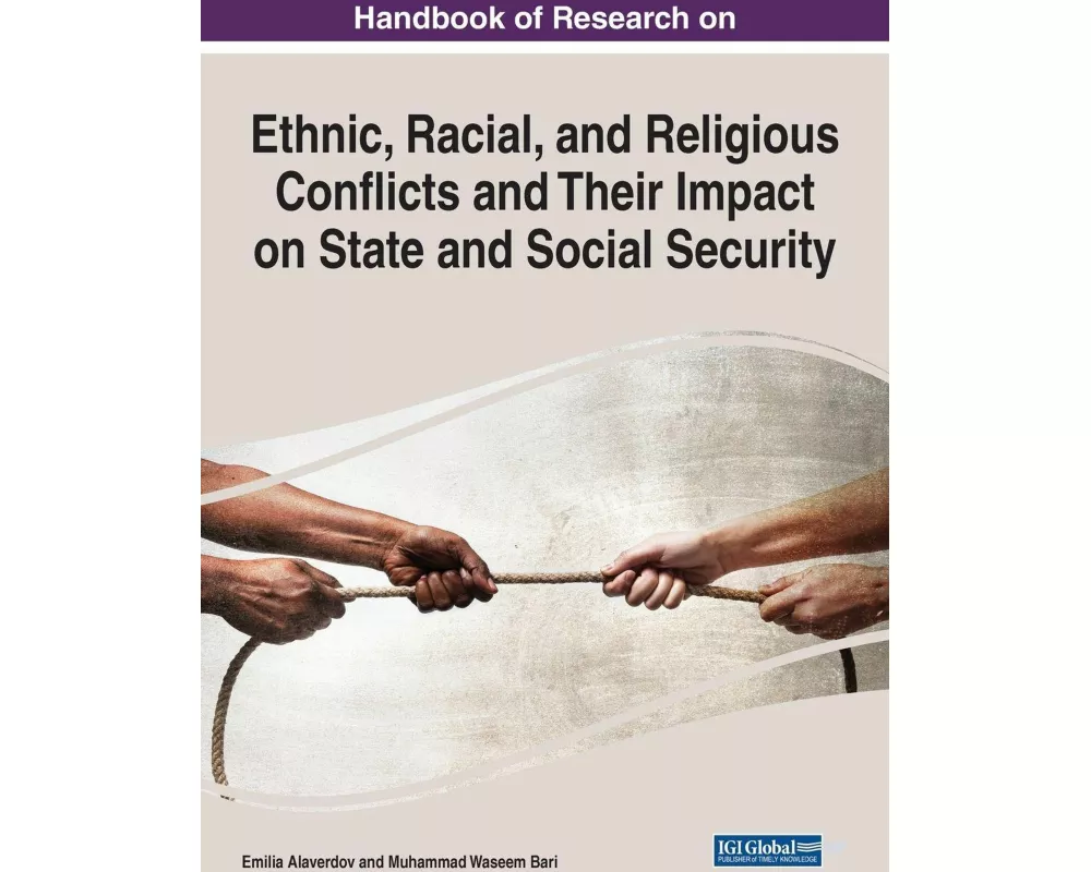 Handbook of Research on Ethnic, Racial, and Religious Conflicts and Their Impact on State and Social Security