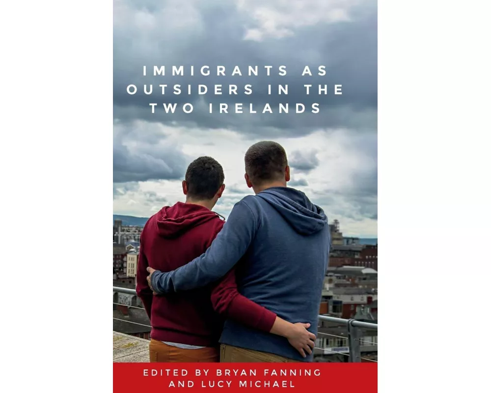 Immigrants as Outsiders in the Two Irelands