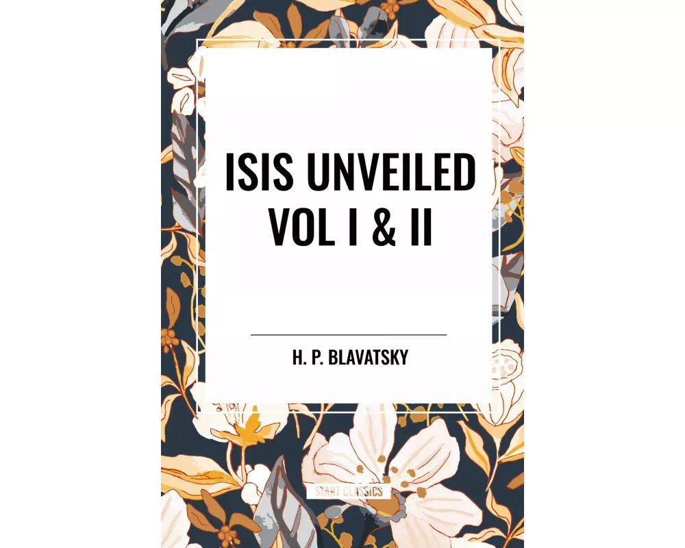 Isis Unveiled Vol I & II