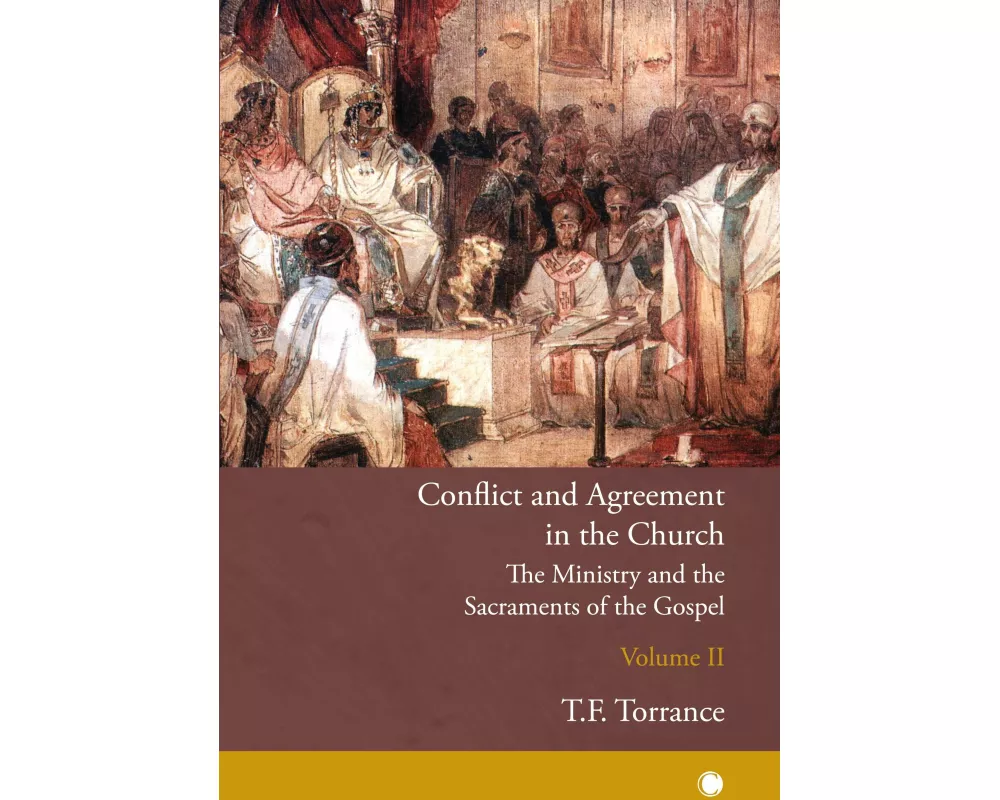 Conflict and Agreement in the Church, Volume 2
