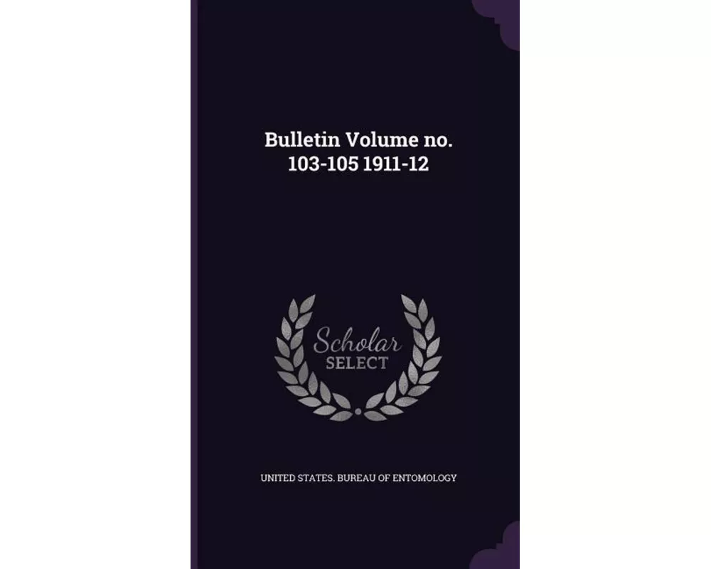 Bulletin Volume no. 103-105 1911-12