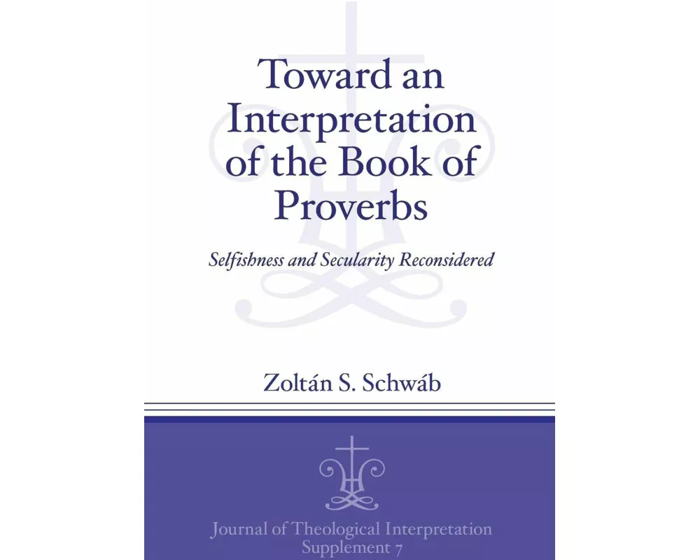 Toward an Interpretation of the Book of Proverbs