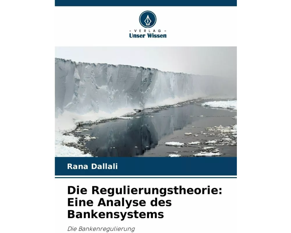Die Regulierungstheorie: Eine Analyse des Bankensystems