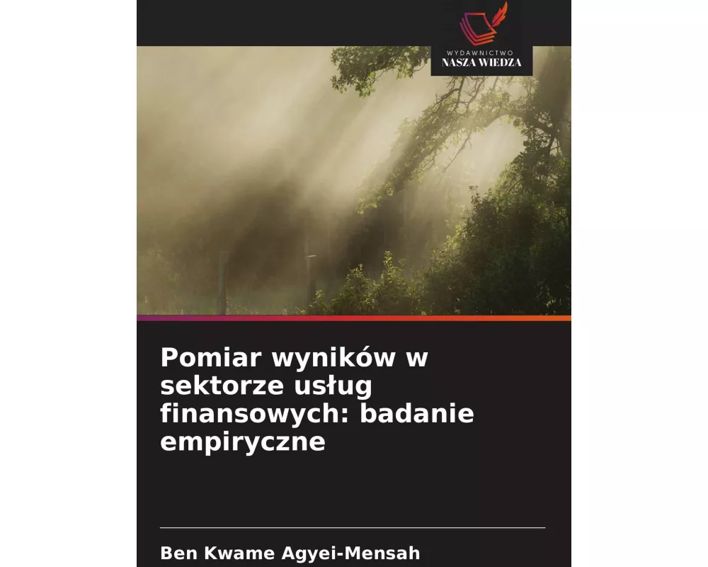 Pomiar wyników w sektorze us¿ug finansowych: badanie empiryczne