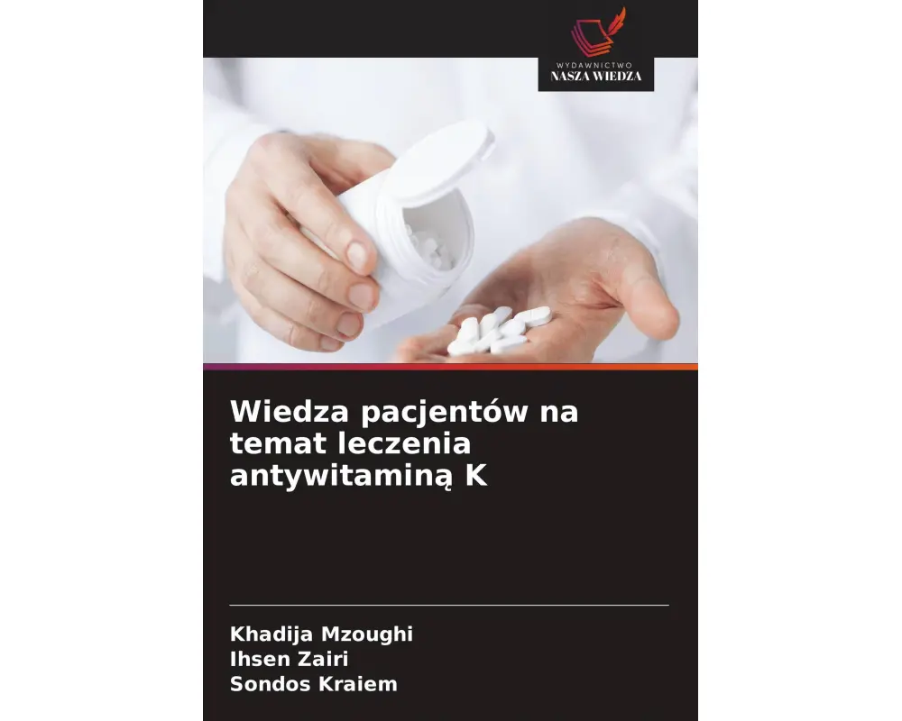 Wiedza pacjentów na temat leczenia antywitamin¿ K