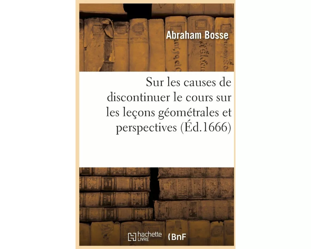 Sur les causes de discontinuer le cours sur les leçons géométrales et perspectives