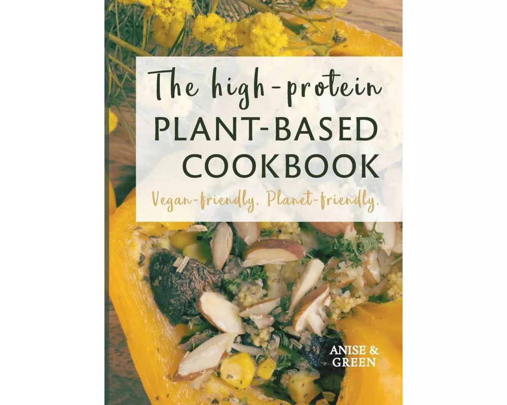 The high-protein plant-based cookbook