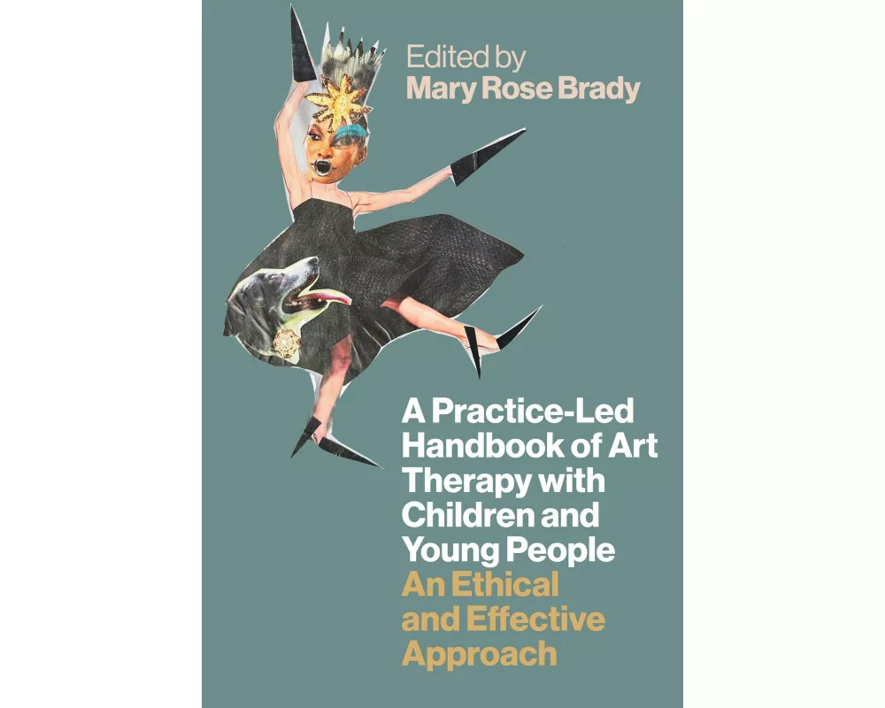 A Practice-Led Handbook of Art Therapy with Children and Young People
