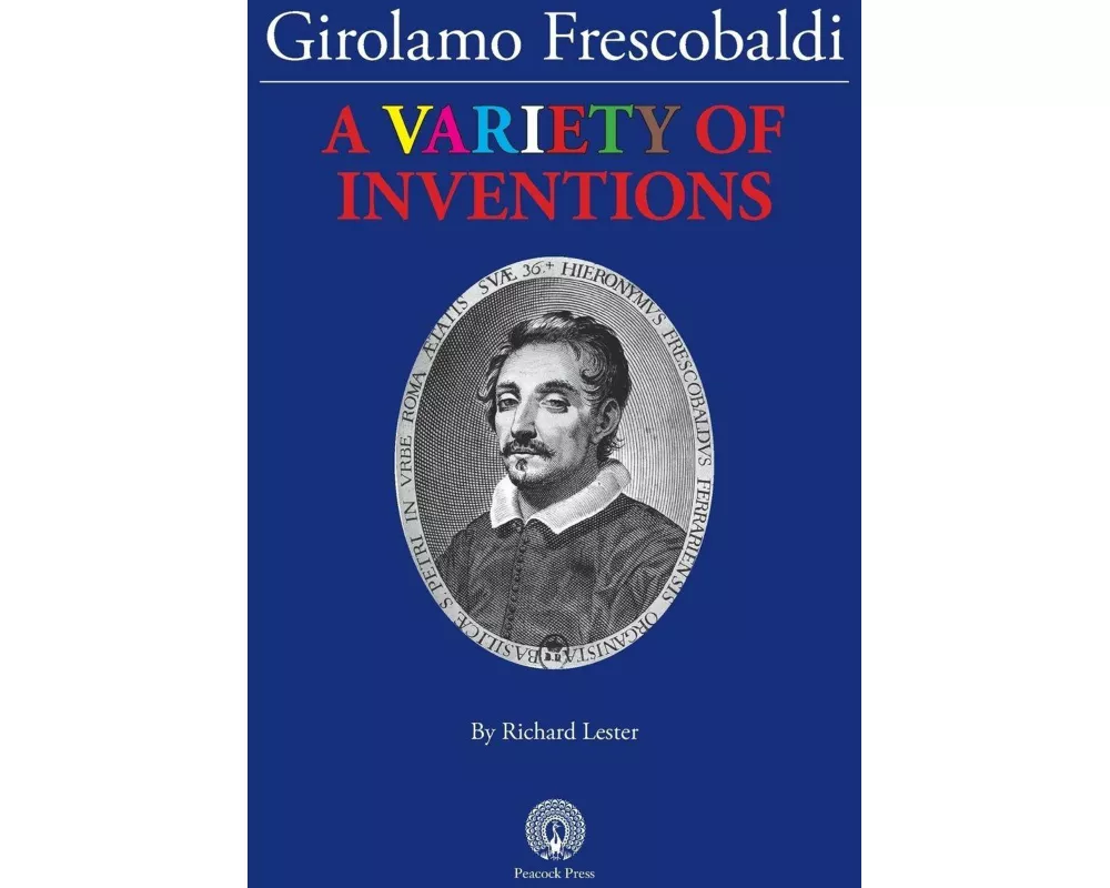 Girolamo Frescobaldi A VARIETY OF INVENTIONS