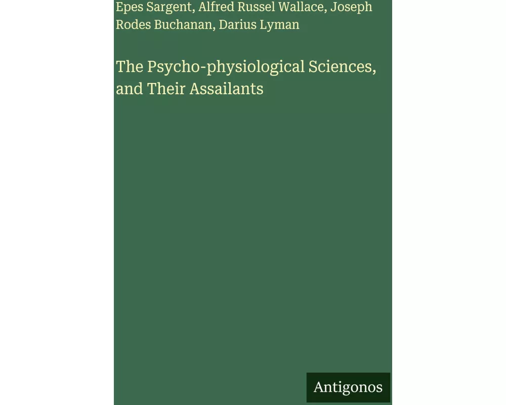 The Psycho-physiological Sciences, and Their Assailants