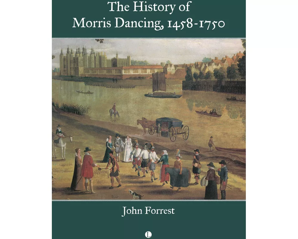 The History of Morris Dancing, 1458-1750
