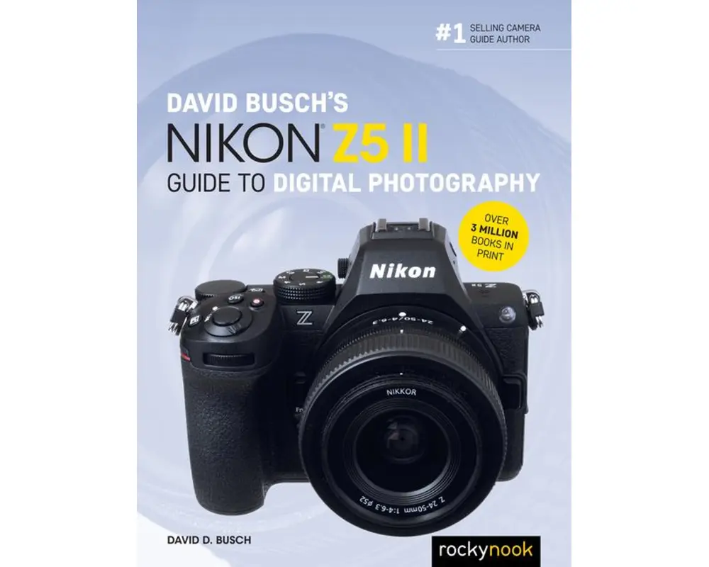 David Busch's Nikon Z5 II Guide to Digital Photography