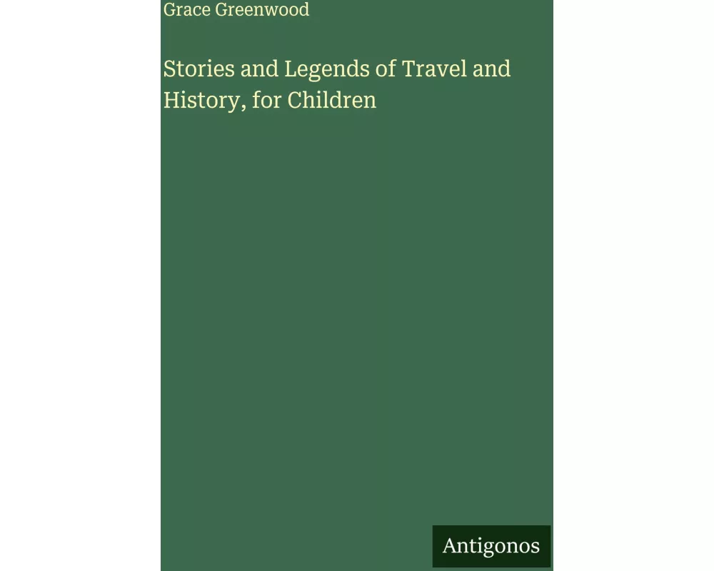 Stories and Legends of Travel and History, for Children