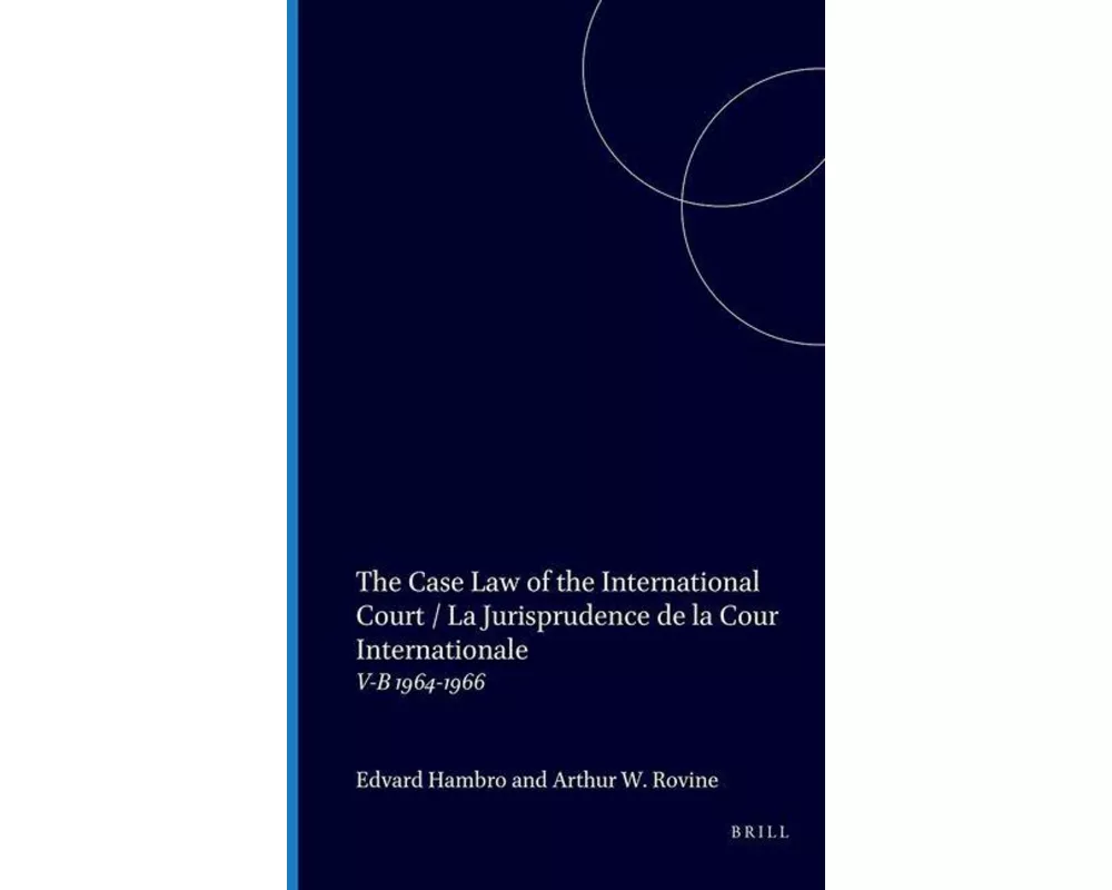 The Case Law of the International Court / La Jurisprudence de la Cour Internationale